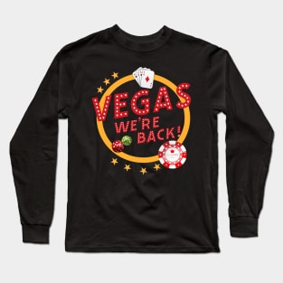 vegas we're back..Las Vegas vacation matching Long Sleeve T-Shirt